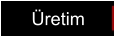 Üretim